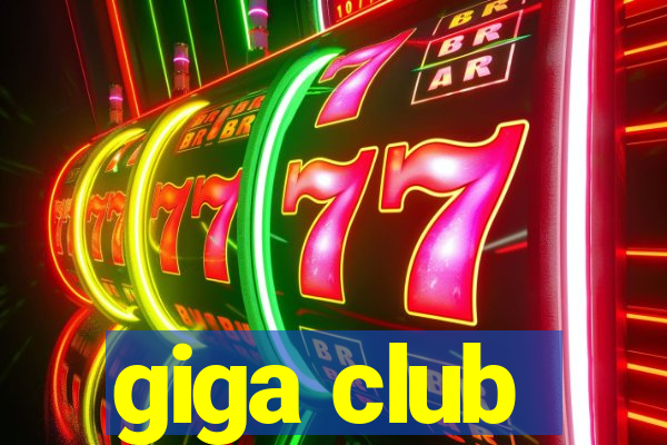 giga club